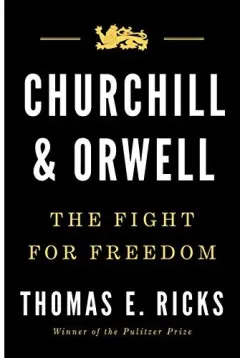 Coperta cărții Churchill and Orwell: The Fight for Freedom, Thomas E. Ricks
