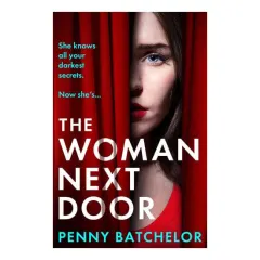 Coperta cărții The Woman Next Door: A Gripping and Addictive Psychological Thriller with a Shocking Twist for 2025!