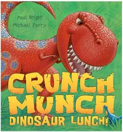 Coperta cărții Crunch munch dinosaur lunch!, Paul Bright