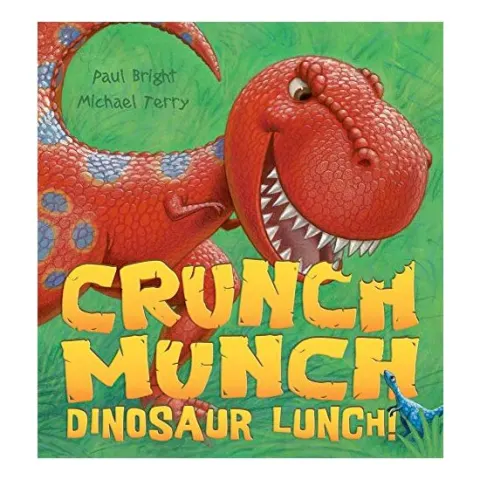 Coperta cărții Crunch munch dinosaur lunch!, Paul Bright