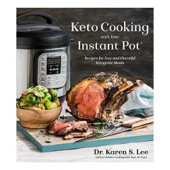 Coperta cărții Keto Cooking with Your Instant Pot, Karen S. Lee