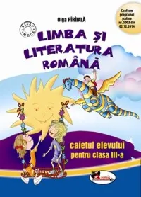 Coperta cărții Limba si literatura romana. Caietul elevului pentru clasa a III-a