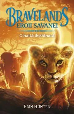 Coperta cărții Bravelands (vol. 1): Eroii savanei. O haita dezbinata