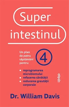 Coperta cărții Superintestinul. Un plan de patru saptamani pentru reprogramarea microbiomului, refacerea sanatatii si pierderea in greutate