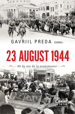 Coperta cărții 23 august 1944. 80 de ani de la evenimente