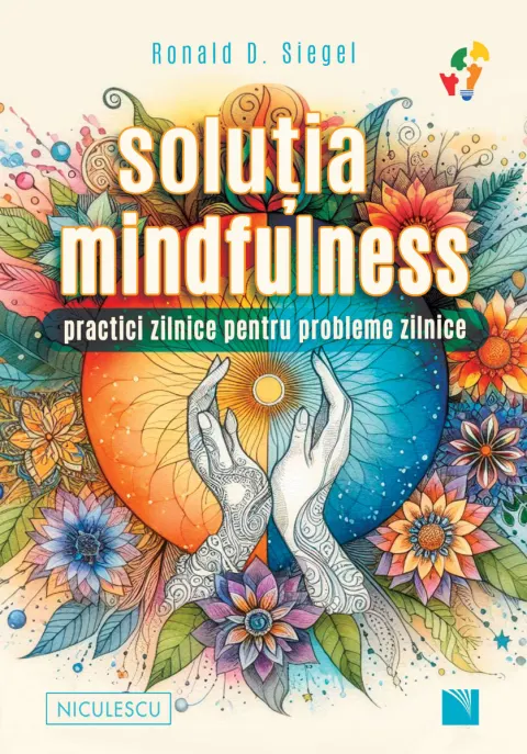Coperta cărții Soluția mindfulness. Practici zilnice pentru probleme zilnice