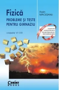 Coperta cărții Fizica. Probleme si teste pentru gimnaziu - Clasele VI-VIII
