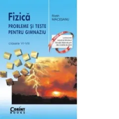 Coperta cărții Fizica. Probleme si teste pentru gimnaziu - Clasele VI-VIII