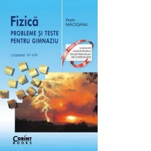 Coperta cărții Fizica. Probleme si teste pentru gimnaziu - Clasele VI-VIII