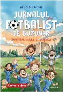 Coperta cărții Jurnalul unui fotbalist de buzunar. Serenade, salate si surprize. Cartea a doua