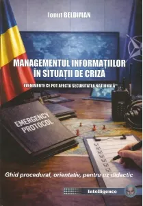 Coperta cărții Managementul informatiilor in situatii de criza. Evenimente ce pot afecta securitatea nationala. Ghid procedural, orientativ, pentru uz didactic