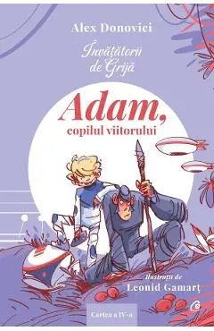Coperta cărții Invatatorii de Grija. Adam, copilul viitorului