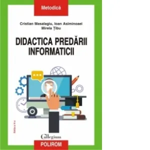Coperta cărții Didactica predarii informaticii. Editia a II-a revazuta si adaugita
