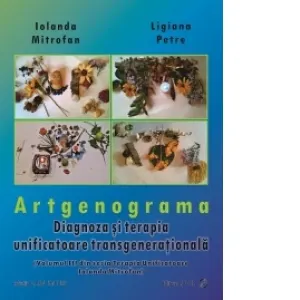 Coperta cărții Artgenograma. Diagnoza si terapia unificatoare transgenerațională. (Volumul III din seria Terapia Unificatoare)