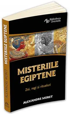 Coperta cărții Misteriile egiptene. Zei, regi, simboluri si ritualuri