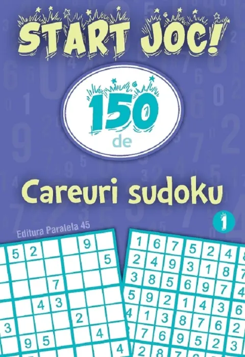 Coperta cărții Start joc! 150 de careuri sudoku Vol.1