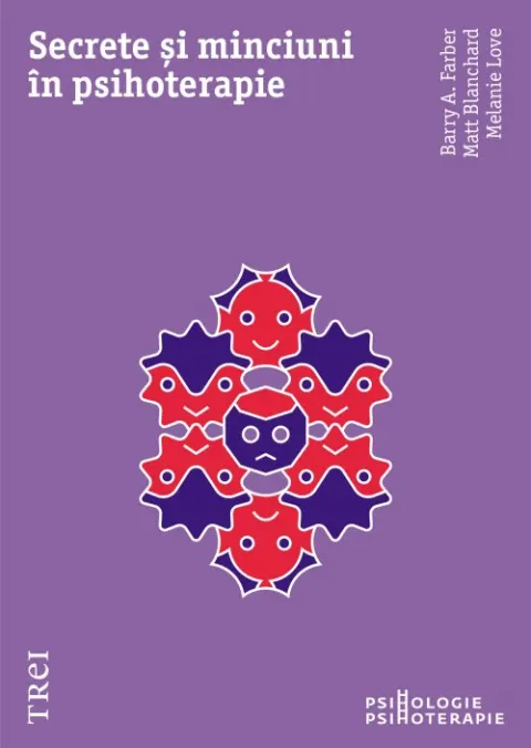 Coperta cărții Secrete si minciuni in psihoterapie - Barry A. Farber, Matt Blanchard, Melanie Love