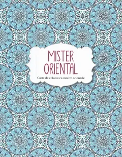 Coperta cărții Mister oriental. Carte de colorat cu motive orientale
