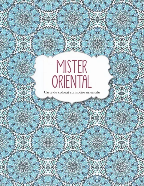 Coperta cărții Mister oriental. Carte de colorat cu motive orientale