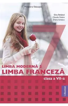 Coperta cărții Limba moderna 2. Franceza - Clasa 7 - Gina Belabed, Claudia Dobre, Diana Ionescu