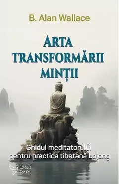 Coperta cărții Arta transformarii mintii