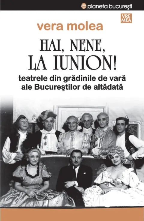 Coperta cărții Hai, nene, la Iunion! Teatrele din gradinile de vara ale Bucurestilor de altadata Ed.2