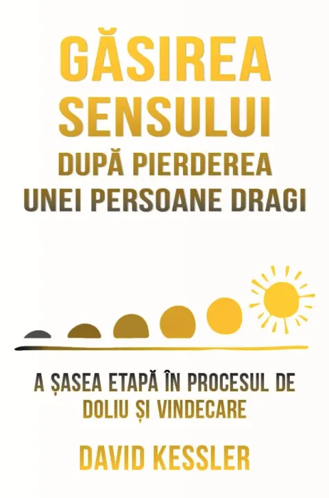 Coperta cărții Găsirea sensului după pierderea unei persoane dragi