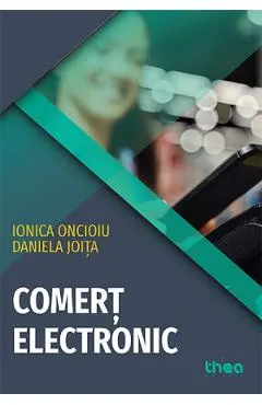 Coperta cărții Comert electronic - Ionica Oncioiu, Daniela Joita