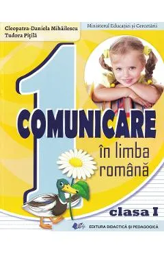 Coperta cărții Comunicare in limba romana - Clasa 1 - Manual - Cleopatra-Daniela Mihailescu, Tudora Pitila