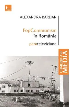 Coperta cărții Popcommunism in Romania. Parateleviziune