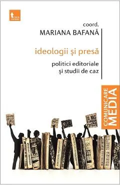 Coperta cărții Ideologii si presa. Politici editoriale si studii de caz