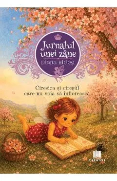 Coperta cărții Jurnalul unei zane Vol.1: Ciresica si ciresul care nu voia sa infloreasca