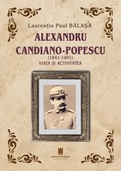 Coperta cărții Alexandru Candiano-Popescu (1841-1901). Viața și activitatea
