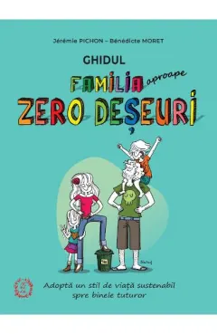 Coperta cărții Ghidul Familia (aproape) Zero Deșeuri