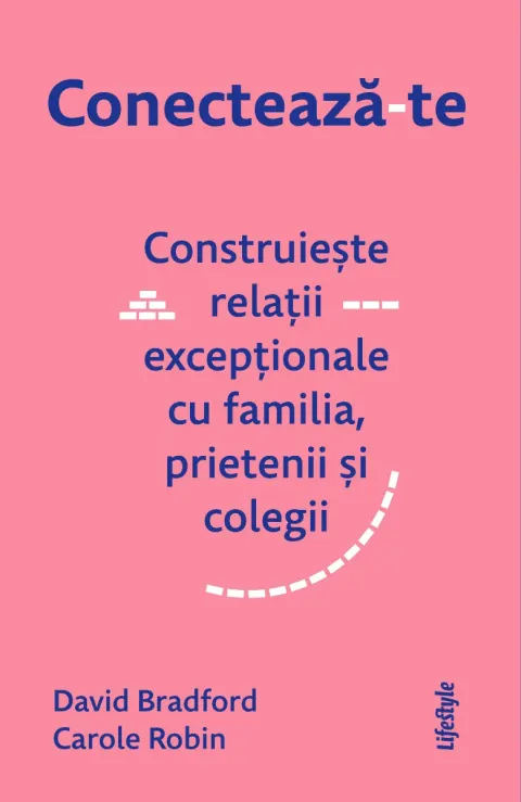 Coperta cărții Conectează-te. Construiește relații excepționale cu familia, prietenii și colegii.