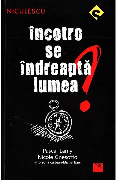 Coperta cărții Încotro se îndreaptă lumea?