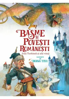 Coperta cărții Basme și povești românești. Ivan Turbincă și alți viteji