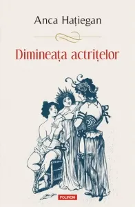 Coperta cărții Dimineața actrițelor