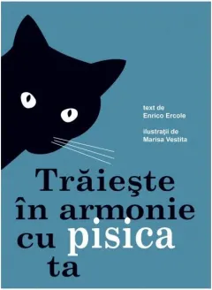 Coperta cărții Trăiește în armonie cu pisica ta