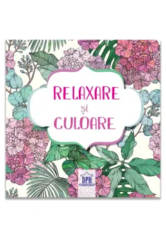 Coperta cărții Relaxare si culoare - Carte de colorat cu 4 creioane colorate
