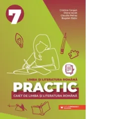 Coperta cărții Practic. Caiet de limba si literatura romana pentru clasa a VII-a
