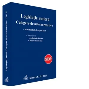 Coperta cărții Legislatie rutiera. Culegere de acte normative. Actualizata la 1 august 2026