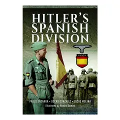 Coperta cărții Hitler's Spanish Division, Pablo Sagarra, Oscar Gonzalez, Lucas Molina
