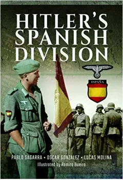 Coperta cărții Hitler's Spanish Division, Pablo Sagarra, Oscar Gonzalez, Lucas Molina