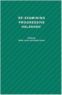 Coperta cărții Re-Examining Progressive Halakhah (Studies in Progressive Halakhah)