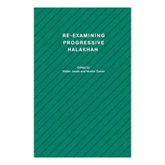 Coperta cărții Re-Examining Progressive Halakhah (Studies in Progressive Halakhah)