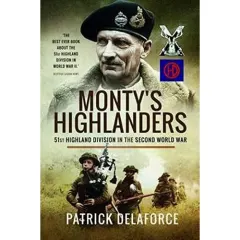 Coperta cărții Monty’s Highlanders: 51st Highland Division in the Second World War
