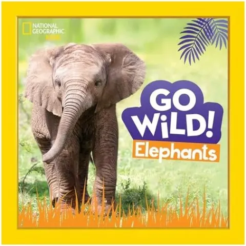 Coperta cărții Go Wild! Elephants