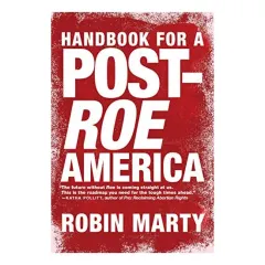 Coperta cărții Handbook for a Post-Roe America