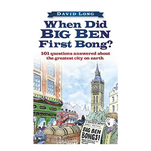Coperta cărții When Did Big Ben First Bong 101 Questions Answered About The Greatest City On Earth